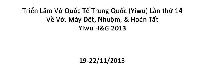 The 14th China(Yiwu) International Exhibition on Hosiery,Knitting,Dyeing & Finishing Machinery Yiwi H&G 2013